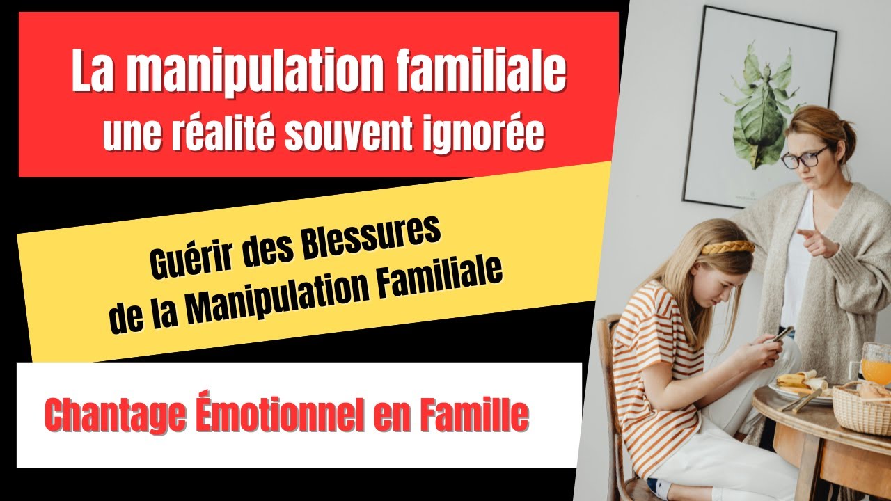 LA MANIPULATION FAMILIALE UNE REALITE SOUVENT IGNOREE