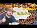 Higado encebollado y tripitas para tacos!!