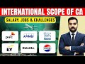 CA International Scope: Big Opportunities & Challenges Explained!