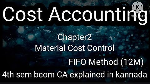 4th sem bcom Cost Accounting Chapter2 Material cost control (FIFO Method 12m problem) in kannada