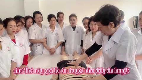 Hướng dẫn thực hành 19 động tác xoa bóp cơ bản phần 3 (Các động tác trên huyệt: Ấn, Bấm, Điểm)