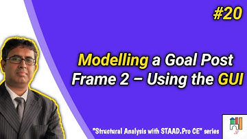 #20 - Modelling using the GUI in STAAD.Pro - Part 2 (only Geometry)