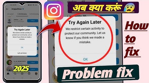 Instagram try again later problem! We restrict activity to protect our community let us Instagram