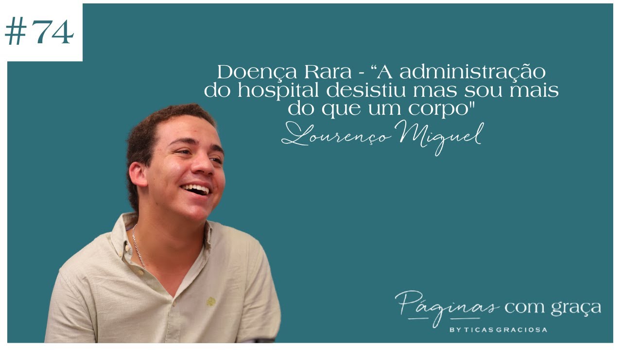 Lourenço Miguel - Doença Rara - “A administração do hospital desistiu mas sou mais do que um corpo"