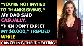 My Dad Banned Me From Thanksgiving After I Paid $8,000—So I Canceled The One Thing They’d Regret