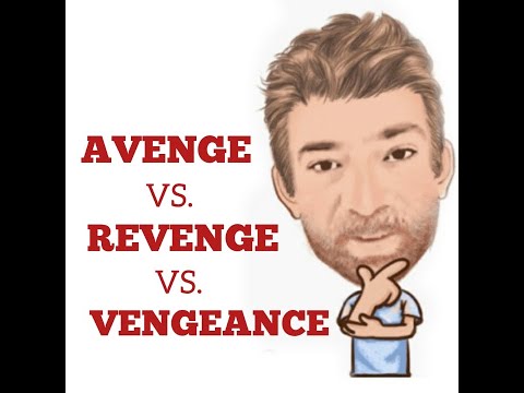 English Tutor Nick P Lesson (540) The Difference Between Vengeance Revenge and Avenge