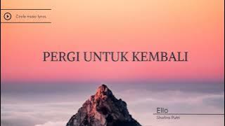 pergi untuk kembali-ello || cover shafira putri (lirik)