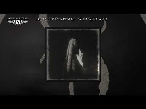Curse Upon A Prayer - Woe! Woe! Woe! (Official Track Premiere)