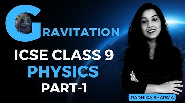 Gravitation | ICSE CLASS 9 PHYSICS | Part - 1
