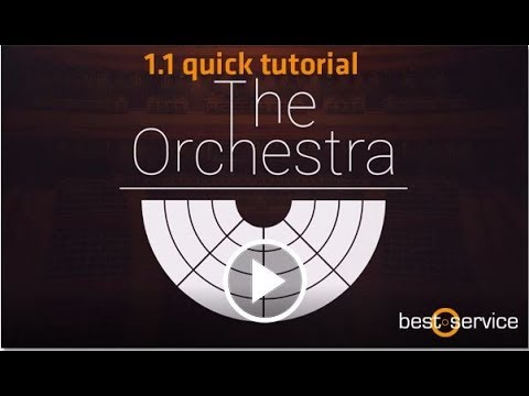 The Orchestra 1.1- Tutorial - Quick Tips | Best Service