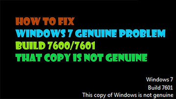 How To Fix windows 7 genuine problem build 7600/7601  that copy is not genuine