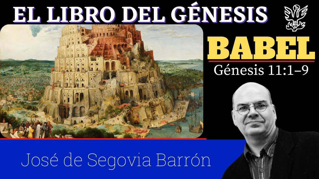 Babel. ( Génesis 11:1–9) José de Segovia Barrón.
