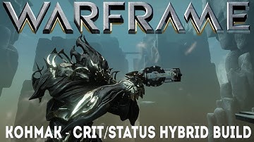 Warframe: Kohmak - Crit/Status Hybrid Build (Update/Hotfix 25.2.4)