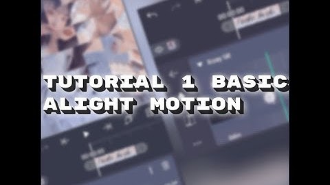 Tutorial 1 Basic Alight Motion | Tạo 1 Skill Đơn Giản Alight Motion