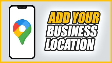 How to Add Your Business Location on Google Maps App (Step-by-Step Guide)