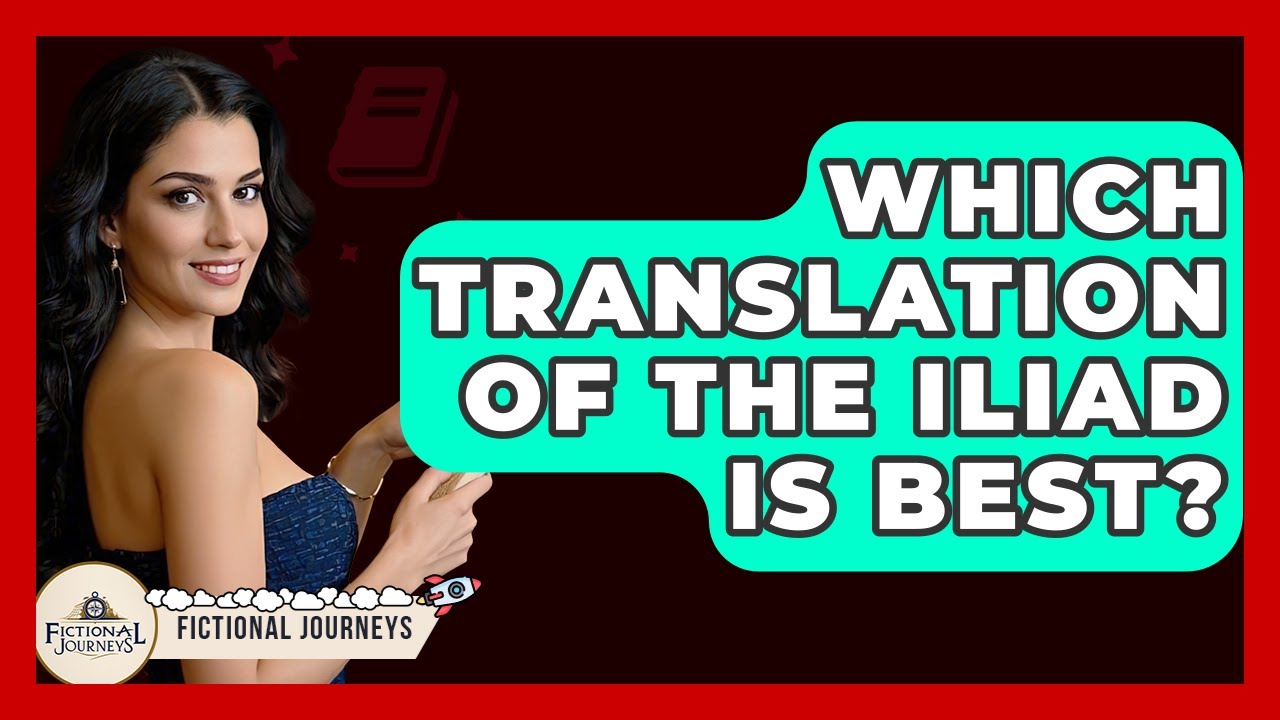 Which Translation Of The Iliad Is Best? - Fictional Journeys