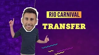 VIDEO GUIDE RIO CARNIVAL: TRANSFER