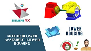 Blower Assembly in Siemens NX10-Part -2 | How to Design Lower Housing of Blower in Siemens NX10