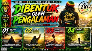 Album Reggae Penyemangat Kerja | Dibentuk Oleh Pengalaman | Lagu Motivasi Terbaru 2026