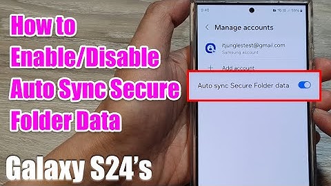 Galaxy S24/S24+/Ultra: How to Enable/Disable Auto Sync Secure Folder Data