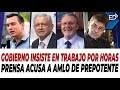  en vivo  gobierno insiste en trabajo por horas  prensa acusa a amlo de prepotente  06052024