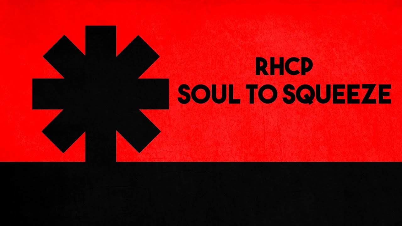 Red Hot Chili Peppers - Soul To Squeeze (Lyrics) Red Hot Chili Peppers - Soul To Squeeze (Lyrics)