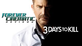 3 Days to Kill (2014) - Forever Cinematic Movie Review