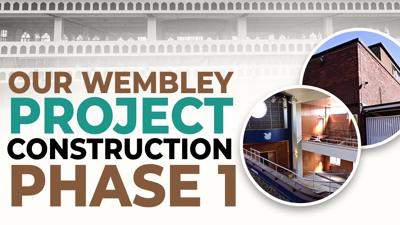 Construction Phase 1 | Wembley, London Project | Dawateislami English ...