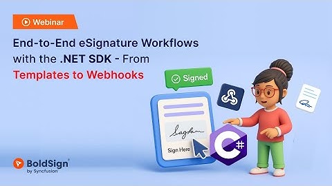 End-to-End eSignature Workflows with the .NET SDK—From Templates to Webhooks [Webinars]