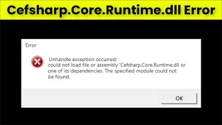 Fix - Cefsharp.Core.Runtime.dll Error - Could Not Load File or Assembly   - 2022