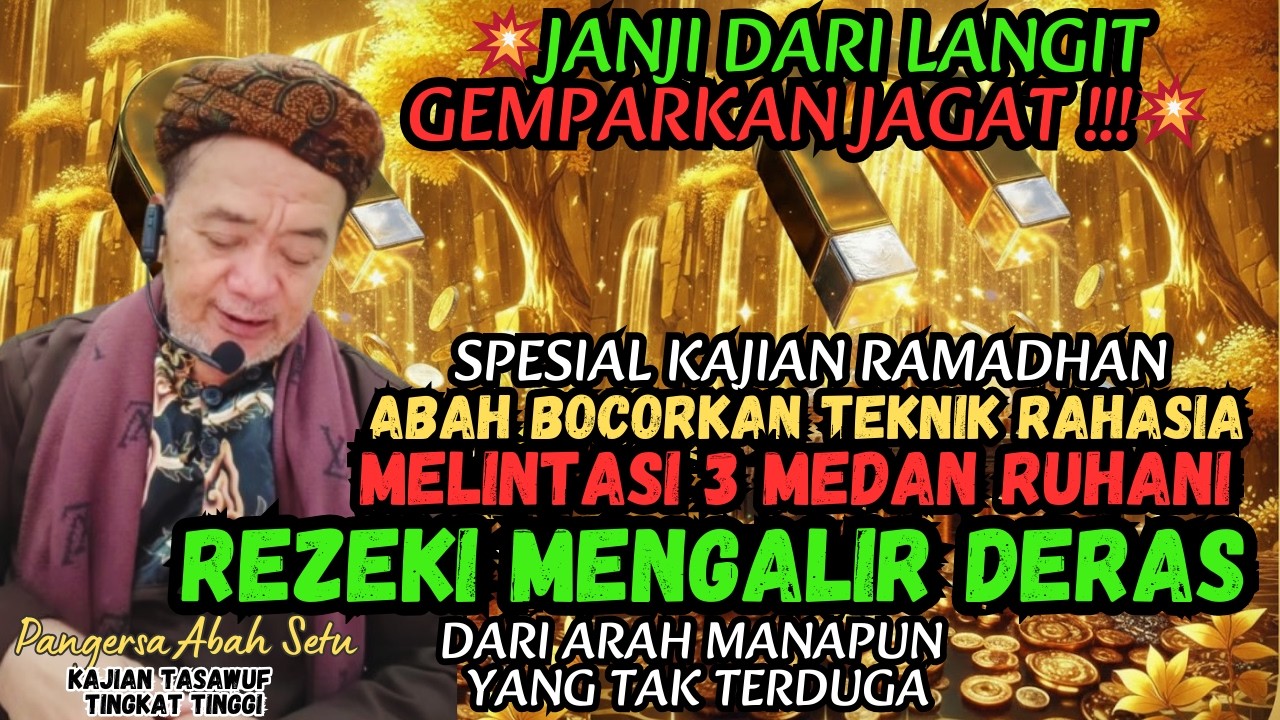 💥JANJI DARI LANGIT‼️REZEKI DIJAMIN MENGALIR DERAS DARI ARAH MANAPUN DENGAN CARA INI#abahsetuterbaru