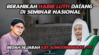 Download lagu MERAGUKAN..!!! BERANIKAH HABIB LUTFI DATANG KE SEMINAR NASIONAL BEDAH SEJARAH KRT SUMODININGRAT...??