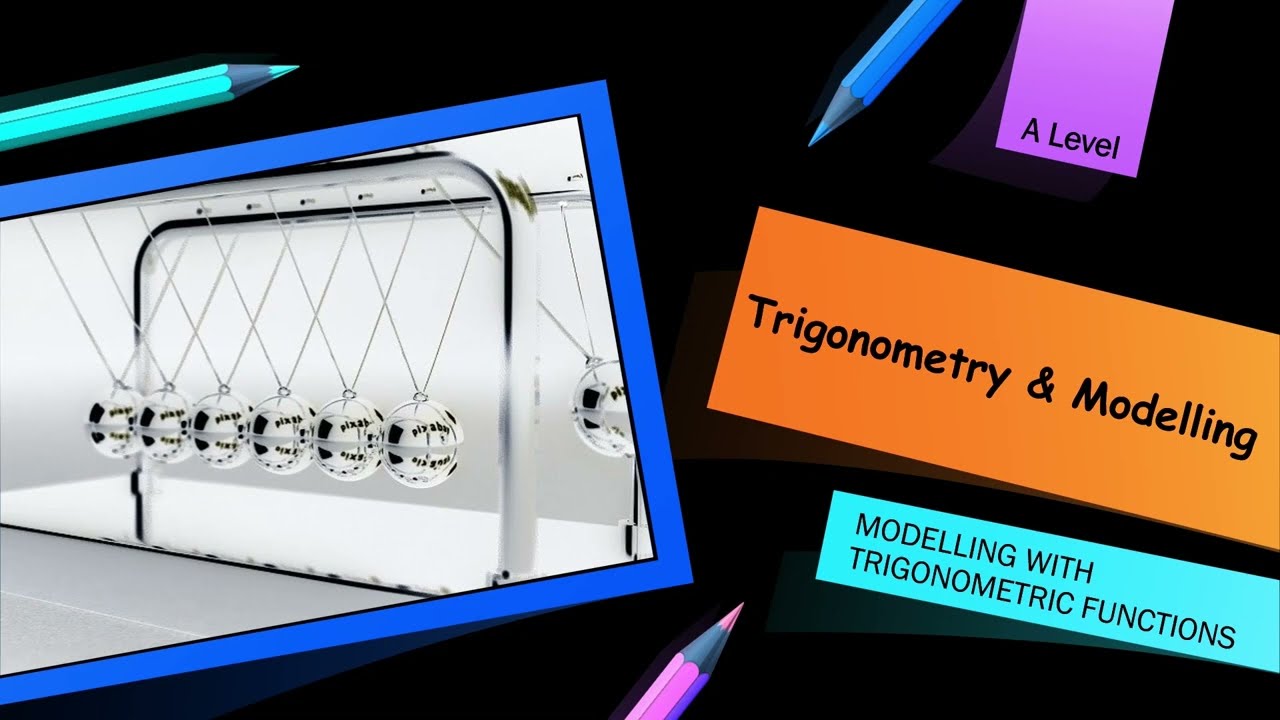Modelling with Trigonometric Functions | Pure Maths 2 | Maths A Level & AS Level