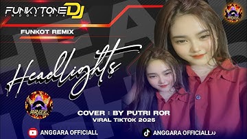HEADLIGHTS FUNKOT VIRAL TIKTOK 2025 || BY PUTRI ROR