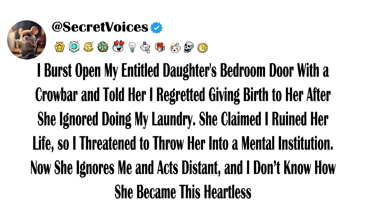 I Burst Open My Entitled Daughter's Bedroom Door With a Crowbar and Told Her I Regretted Giving B...