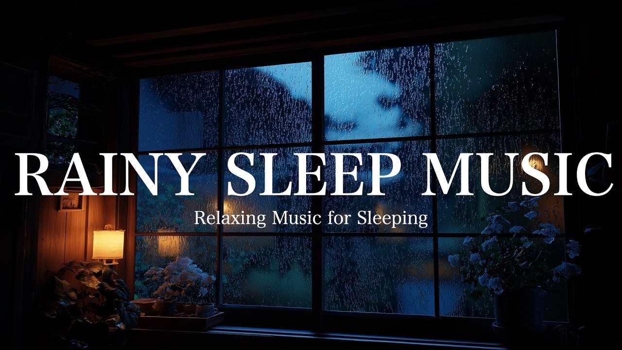 RAINY SLEEP 【1時間】穏やかな雨のリラックス音楽でぐっすり眠れる 🌧️✨  | Cozy Deep Haven」