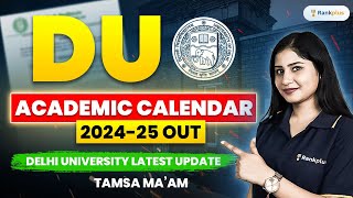 DU Academic Calendar 2024-25 OUT🔥 Delhi University Latest Update | Tamsa  Ma'am | Rankplus