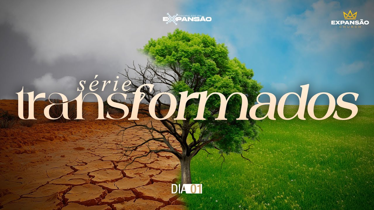 Serie: Transformados 01 | Discipulado em Expansão - YouTube