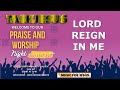 LORD REIGN IN ME