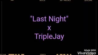 Triple Jay -Last Night