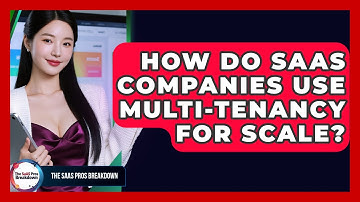 How Do SaaS Companies Use Multi-Tenancy For Scale? - The SaaS Pros Breakdown