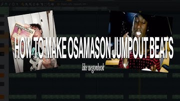 how To make OSAMASON JUMPOUT beats like ok (wegonbeok)
