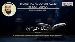 80 - QS : Abasa || Murottal Merdu || Syeikh Salah Bukhatir