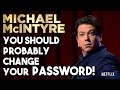 You Should Probably Change Your Password! | Michael McIntyre Netflix Special