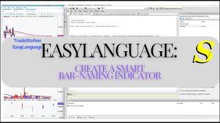 Create a Smart Bar-Naming Indicator in TradeStation!