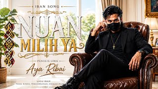 Nuan Milih Ya(OFFICIAL Lyrics)-by Aya Ribai 