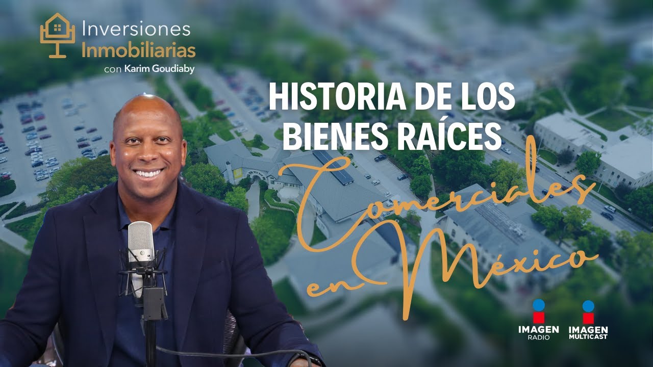 ¿Cómo se desarrollaron los bienes raíces Comerciales en México?
