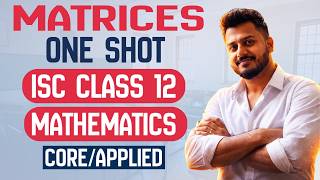 Matrices in One shot ISC Class 12 | Core/Applied Mathematics | Yash Maheshwari