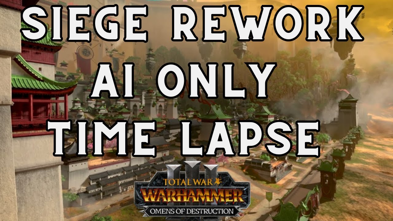 Total War Warhammer 3: Siege Rework Beta AI Only Time Lapse