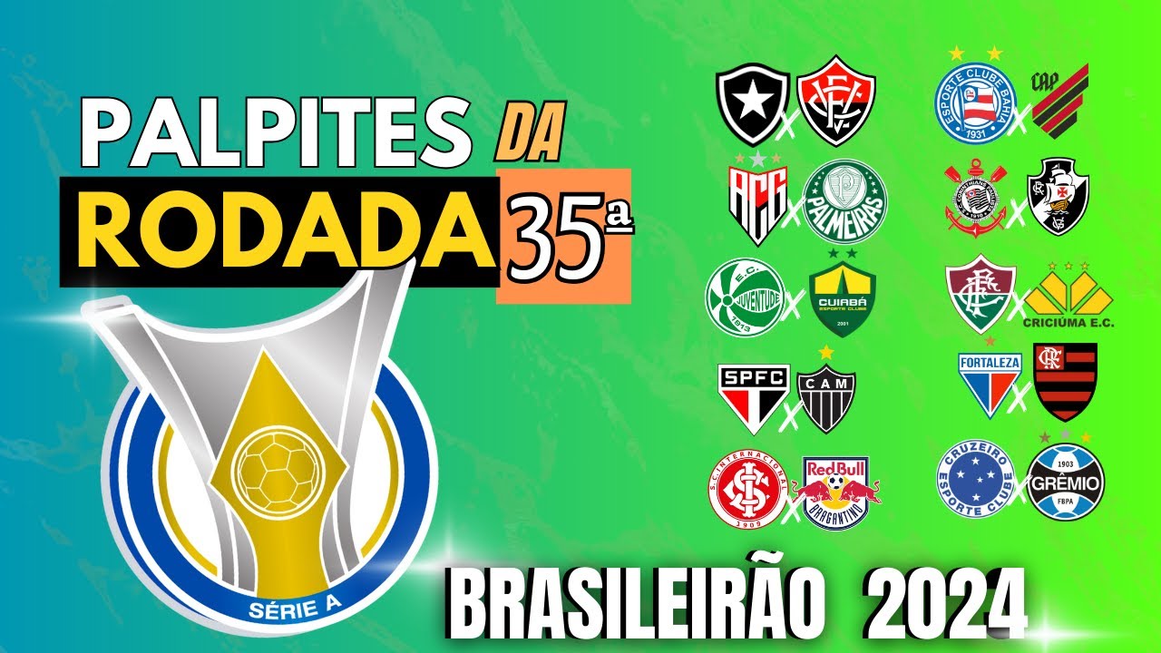 PALPITES 35ª RODADA BRASILEIRÃO 2024 SÉRIE A - YouTube